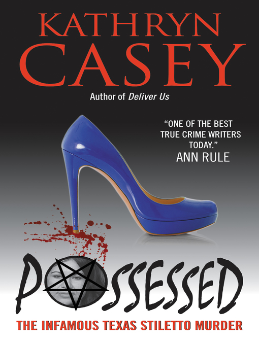 Title details for Possessed by Kathryn Casey - Wait list